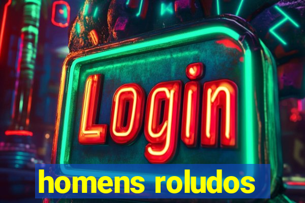 homens roludos